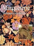 Marqueterie : Techniques et création