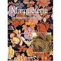 Marqueterie : Techniques et cr�ation