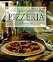 Pizzeria: The Best of Casual Pizza Oven Cooking (Casual Cuisines of the World)