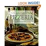 Pizzeria: The Best of Casual Pizza Oven Cooking (Casual Cuisines of the World)