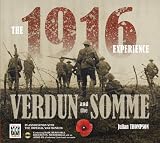 The 1916 Experience: Verdun and the Somme (Imperial War Museum)