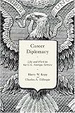 Career Diplomacy: Life and Work in the U.S. Foreign Service