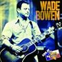 Wade Bowen: Live at Billy Bob's Texas (CD+DVD)