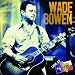 Wade Bowen: Live at Billy Bob's Texas (CD+DVD)