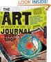 The Art Journal Workshop: Break Through, Explore, and Make it Your Own