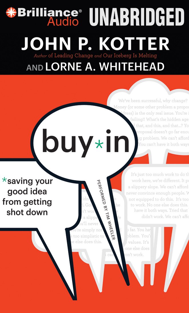 Buy-In: Saving Your Good Idea from Getting Shot Down: John P ...