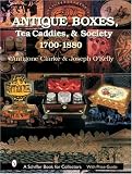 Antique Boxes, Tea Caddies, & Society 1700-1880 (A Schiffer Book for Collectors)