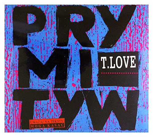 T.Love - Prymityw - Zortam Music