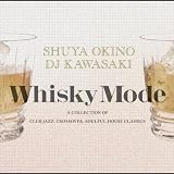 WHISKY MODE~A COLLECTION OF CLUB JAZZ/CROSSOVER/SOULFUL HOUSE CLASSICS~