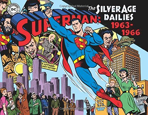 Superman The Silver Age Newspaper Dailies Volume 3: 1963-1966 [Hardcover]