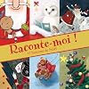 Raconte-moi ! - 15 histoires de No�l
