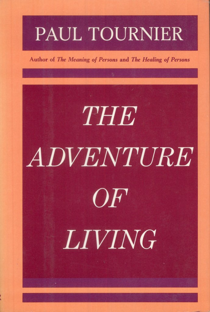 The Adventure of Living: Paul Tournier, Edwin Hudson: Amazon.com ... The Adventure of Living: Paul Tournier, Edwin Hudson: Amazon.com ...