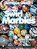 Antique Glass Swirl Marbles (Schiffer Book for Collectors)