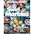 Antique Glass Swirl Marbles (Schiffer Book for Collectors) by Stanley A. Block