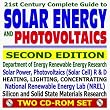 21st Century Complete Guide to Solar Energy and Photovoltaics, Second Edition - Solar Power, Solar Cell Research, Heating, Lighting, and Concentrating, Practical Information (Two CD-ROM Set)