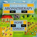 Practical Aromatherapy / Home Garden Decoder