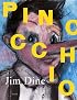 Jim Dine: Pinocchio