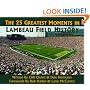 The 25 Greatest Moments in Lambeau Field History