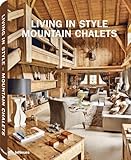 Living in Style Mountain Chalets (English, German and French Edition)