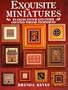Exquisite Miniatures: In Cross Stitch and Other Counted Thread Techniques