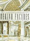 Behind Facades/a Dramatic Cutaway Look into Five of the World's Architectural Treasures-Featuring Panoramic Foldouts: A Dramatic Cutaway Look into Five ... -- Featuring Spectacular Panoramic Foldouts