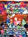 Digging for Buried Treasure: 52 Prop-Based Play Therapy Interventions for Treating the Problems of Childhood
