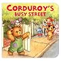 Corduroy's Busy Street (Corduroy (Board Book))