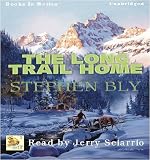 The Long Trail Home: A Novel (Bly, Stephen a., Fortunes of the Black Hills, Bk. #3.)
