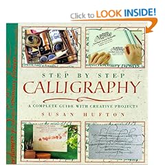 Step By Step Calligraphy: A Complete Guide with Creative Projects