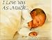 I Love You As Much