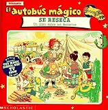 El Autobus Magico Se Reseca: UN Libro Sobre Los Desiertos (El Autobus Magico)