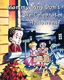 Mommy, Why Don't We Celebrate Halloween?