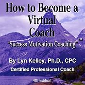 How to Become a Virtual Coach or Therapist | [Lyn Kelley]