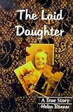 The Laid Daughter: A True Story