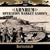 Battlefield: Arnhem - Operation Market Garden