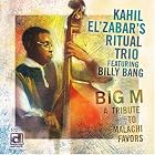 Big M - A Tribute to Malachi Favors by Kahil El'Zabar's Ritual Trio and Billy Bang