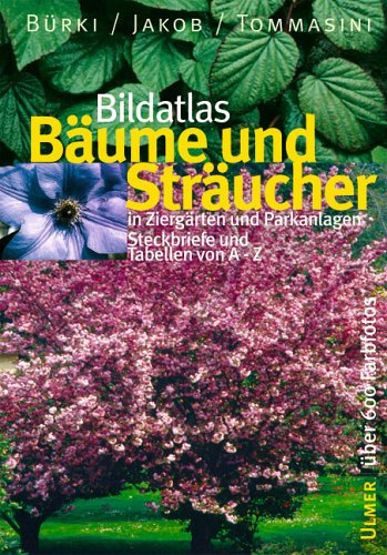 Bildatlas B�ume und Str�ucher in Zierg�rten und Parkanlagen
