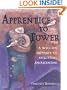 Apprentice to Power: A Wiccan Odyssey to Spiritual Awakening