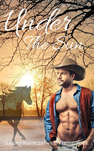 Under The Sun :  Cowboy Romance stories: Weswestern Historical Romance: (Western Fiction, Western Books, Western Brides) (Cowboy romance the Series Book 1) [