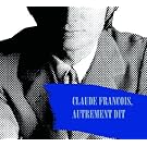 Claude Fran�ois, Autrement Dit