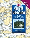 Exploring the South Coast of British Columbia: Gulf Islands and Desolation Sound to Port Hardy and Blunden Harbour