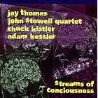 Streams of Consciousness by  Jay Thomas - John Stowell Quartet 
