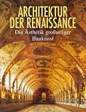 Produkt-Bild: Architektur der Renaissance: Die &Auml;sthetik gro&szlig;artiger Baukunst