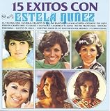 Estela Nuñez - 15 Exitos Con Estela Nuñez