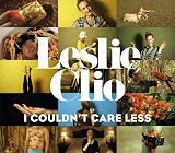 I Couldnt Care Less von Leslie Clio 
								bei Amazon kaufen