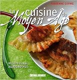 Revue Editions Sud Ouest  / La cuisine du Moyen Age : Recettes pour aujourd'hui