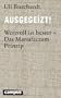 Ausgegeizt!: Wertvoll ist besser - Das Manufactum-Prinzip