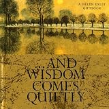 And Wisdom Comes Quietly (Midi-Square Special Occasions) And Wisdom Comes Quietly (Midi-Square Special Occasions)