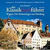 Der Klassik(ver)f�hrer: Die Meistersinger von N�rnbergvon "Sven Friedrich"