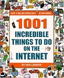 1001 Incredible Things to Do on the Internet